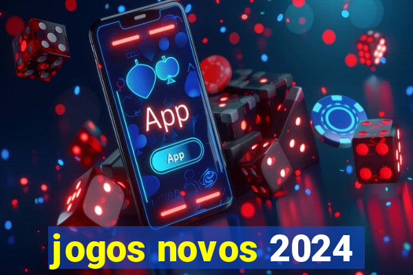 jogos novos 2024